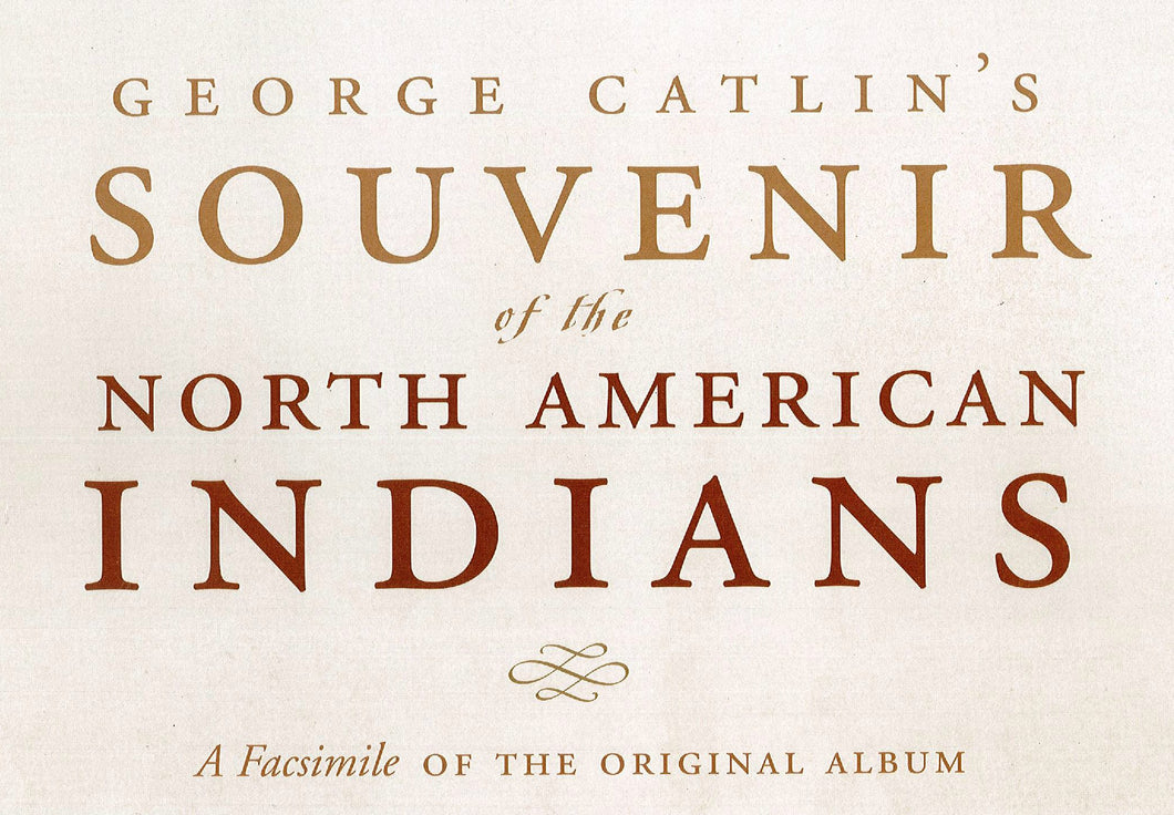 George Catlin's Souvenir of the North American Indians